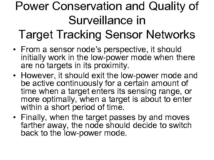 Power Conservation and Quality of Surveillance in Target Tracking Sensor Networks • From a