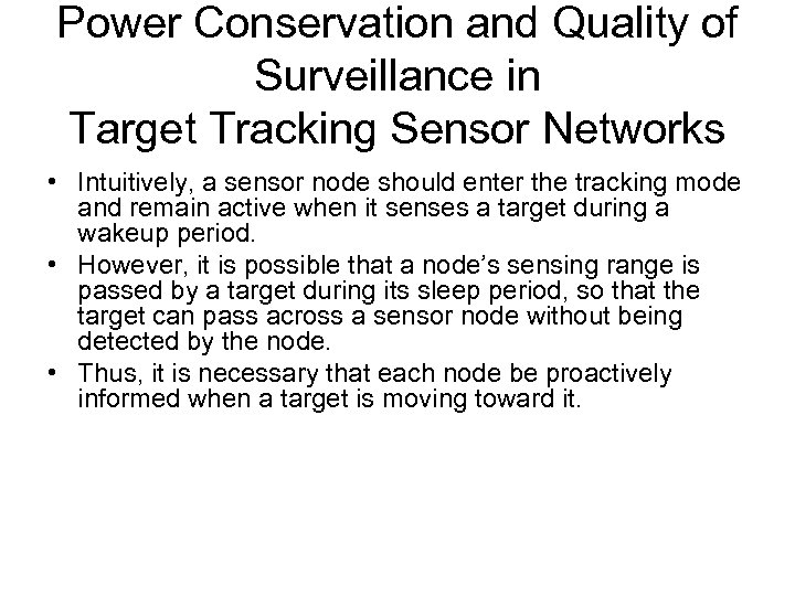 Power Conservation and Quality of Surveillance in Target Tracking Sensor Networks • Intuitively, a