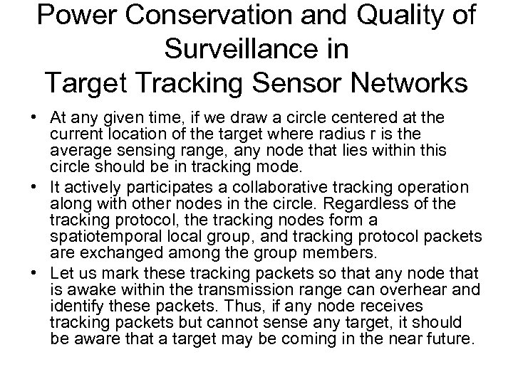 Power Conservation and Quality of Surveillance in Target Tracking Sensor Networks • At any