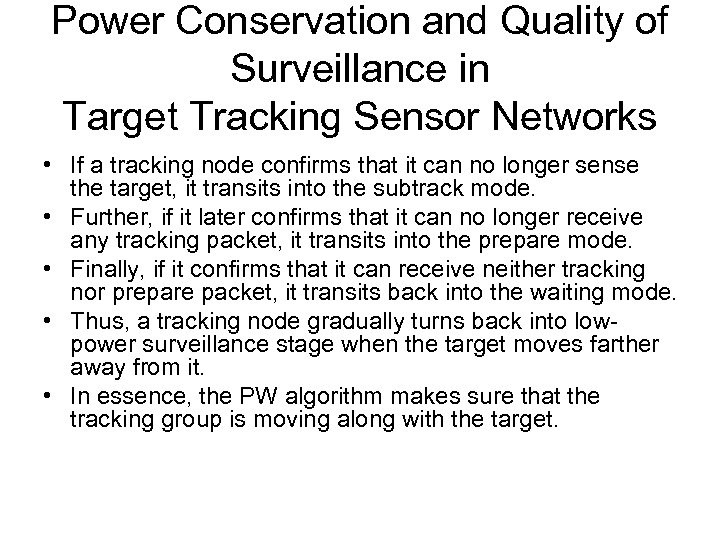 Power Conservation and Quality of Surveillance in Target Tracking Sensor Networks • If a