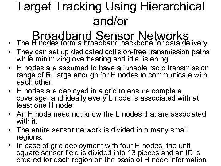 Target Tracking Using Hierarchical and/or Broadband Sensor Networks The H nodes form a broadband