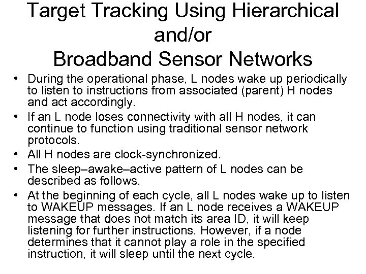 Target Tracking Using Hierarchical and/or Broadband Sensor Networks • During the operational phase, L