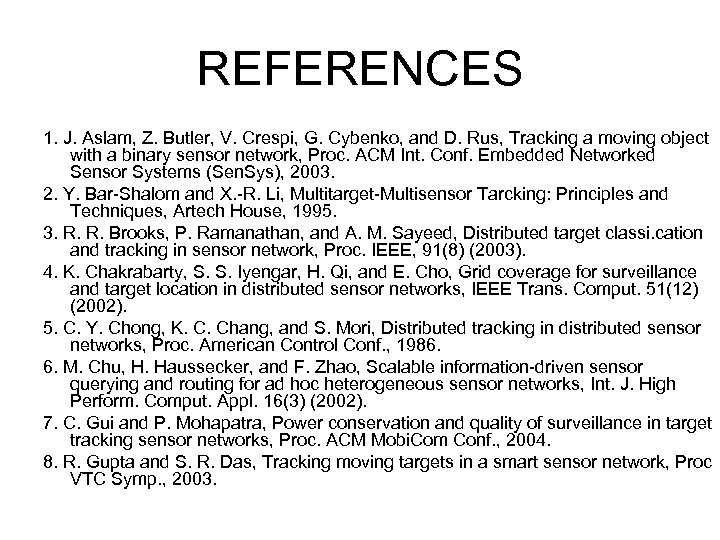 REFERENCES 1. J. Aslam, Z. Butler, V. Crespi, G. Cybenko, and D. Rus, Tracking