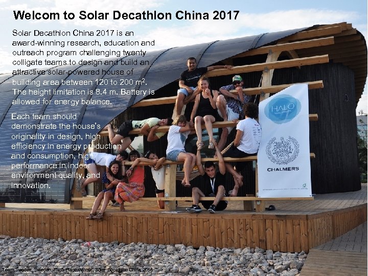 Welcom to Solar Decathlon China 2017 is an award-winning research, education and outreach program