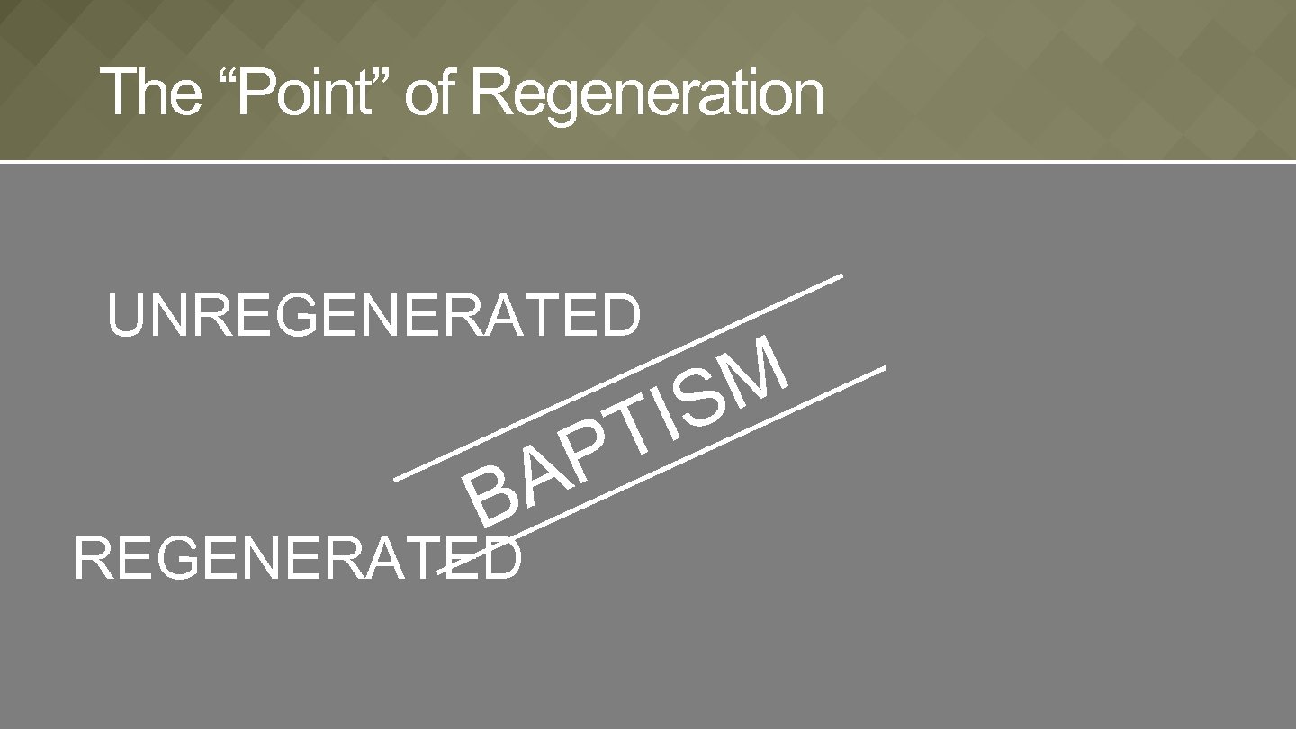 The “Point” of Regeneration UNREGENERATED M IS T P A B REGENERATED 