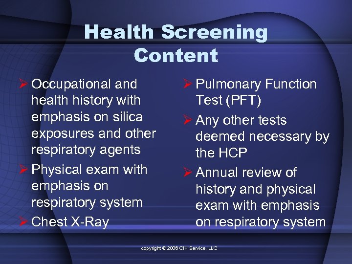 Health Screening Content Ø Occupational and health history with emphasis on silica exposures and