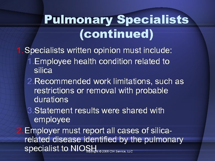 Pulmonary Specialists (continued) 1. Specialists written opinion must include: 1. Employee health condition related