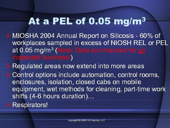 At a PEL of 0. 05 mg/m 3 Ø MIOSHA 2004 Annual Report on