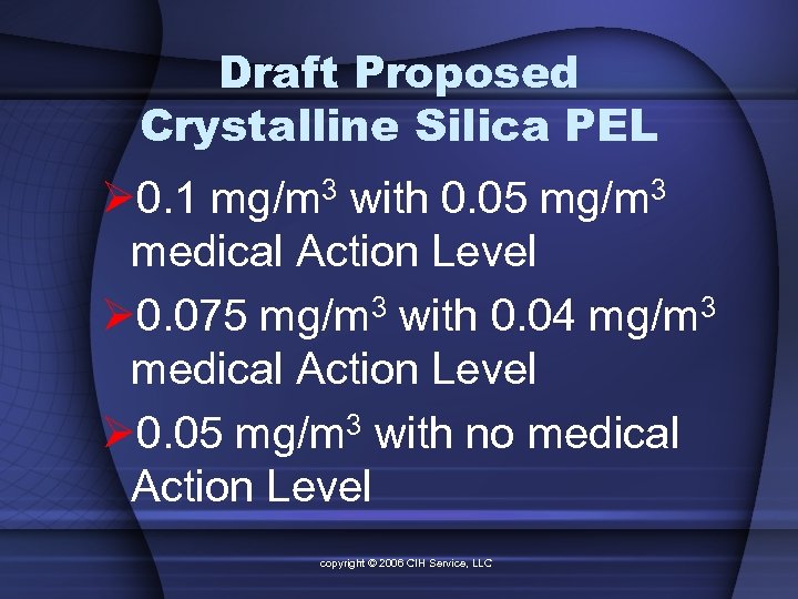 Draft Proposed Crystalline Silica PEL Ø 0. 1 mg/m 3 with 0. 05 mg/m