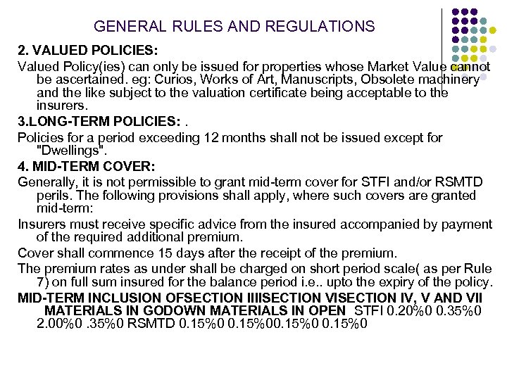 GENERAL RULES AND REGULATIONS 2. VALUED POLICIES: Valued Policy(ies) can only be issued for