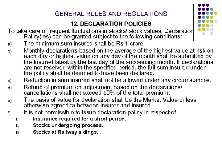 GENERAL RULES AND REGULATIONS 12. DECLARATION POLICIES To take care of frequent fluctuations in