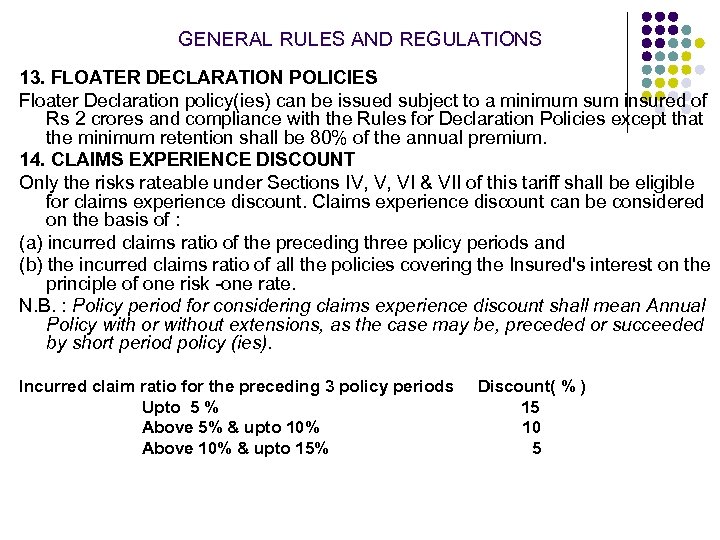 GENERAL RULES AND REGULATIONS 13. FLOATER DECLARATION POLICIES Floater Declaration policy(ies) can be issued