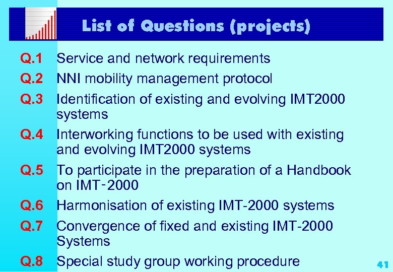 List of Questions (projects) Q. 1 Service and network requirements Q. 2 NNI mobility