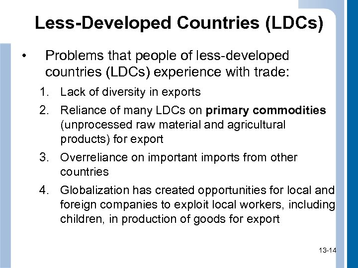 Less-Developed Countries (LDCs) • Problems that people of less-developed countries (LDCs) experience with trade:
