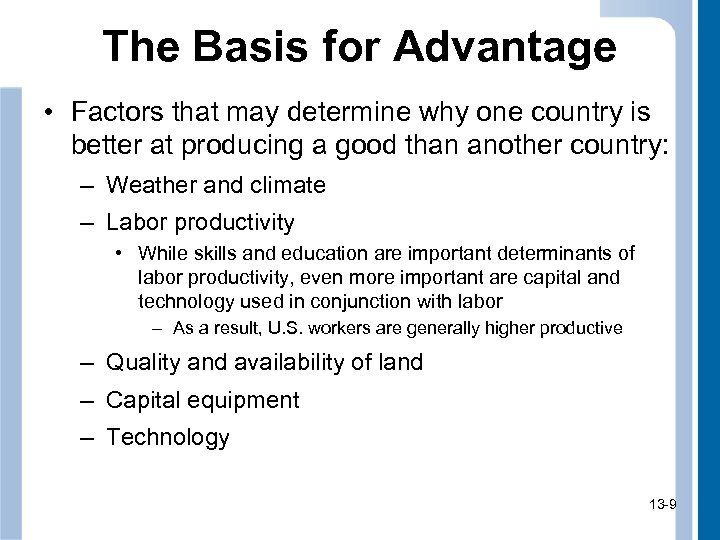 The Basis for Advantage • Factors that may determine why one country is better