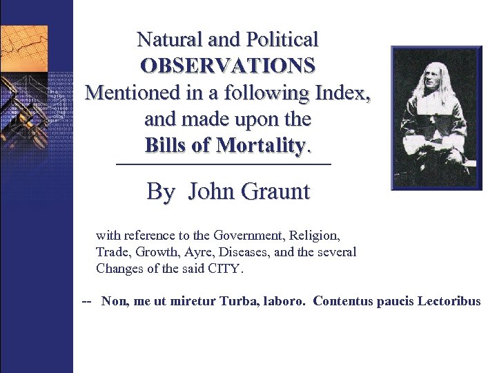 Natural and Political OBSERVATIONS Mentioned in a following Index, and made upon the Bills