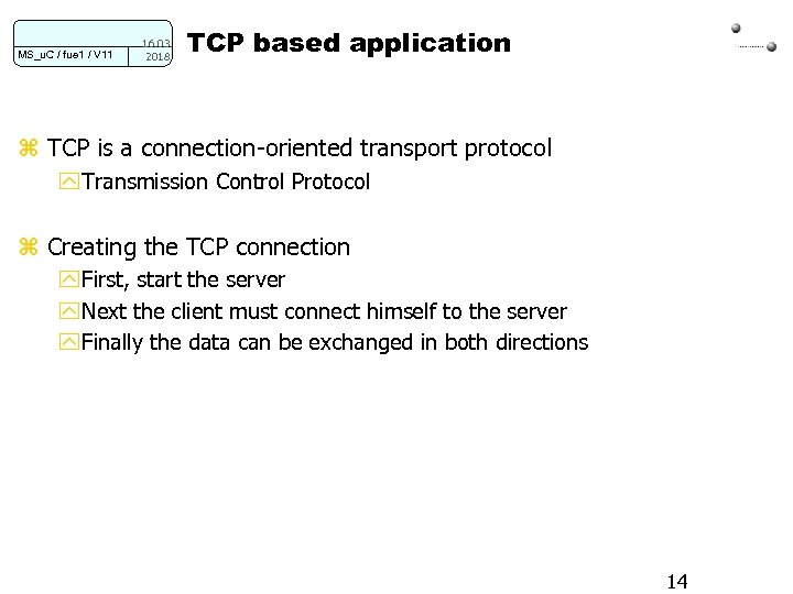 MS_u. C / fue 1 / V 11 16. 03. 2018 TCP based application