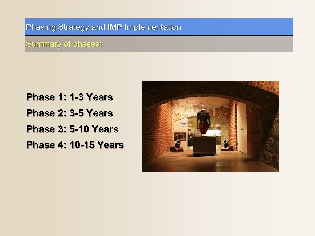 Phasing Strategy and IMP Implementation Summary of phases: Phase 1: 1 -3 Years Phase