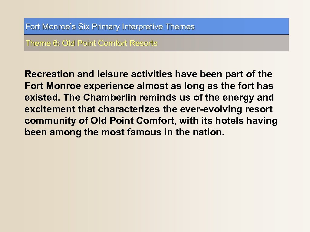 Fort Monroe’s Six Primary Interpretive Themes Theme 6: Old Point Comfort Resorts Recreation and