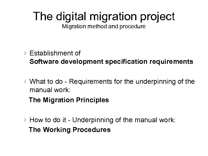 The digital migration project Migration method and procedure Establishment of Software development specification requirements