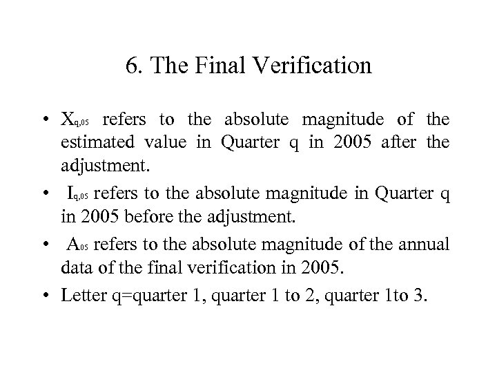 6. The Final Verification • Xq, 05 refers to the absolute magnitude of the