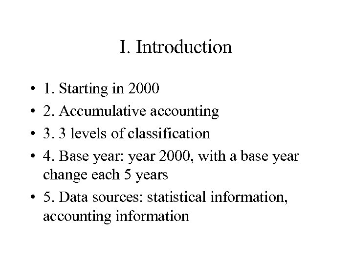 I. Introduction • • 1. Starting in 2000 2. Accumulative accounting 3. 3 levels