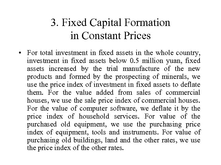 3. Fixed Capital Formation in Constant Prices • For total investment in fixed assets