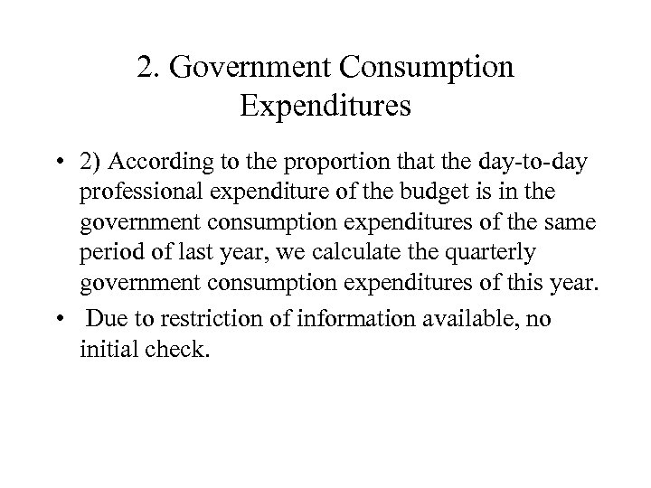 2. Government Consumption Expenditures • 2) According to the proportion that the day-to-day professional