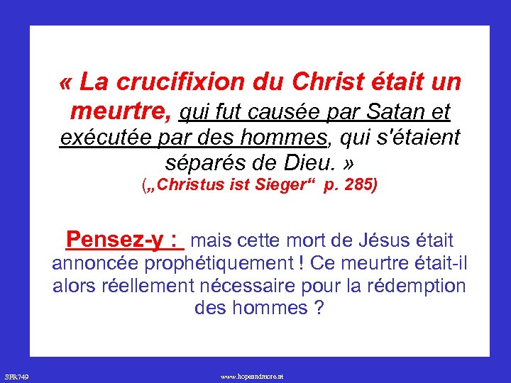  « La crucifixion du Christ était un meurtre, qui fut causée par Satan