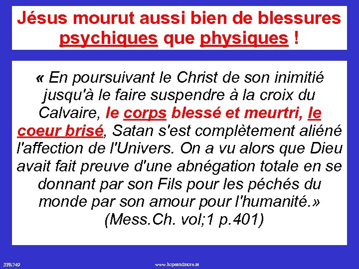 Jésus mourut aussi bien de blessures psychiques que physiques ! « En poursuivant le