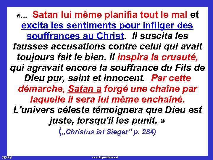  «. . . Satan lui même planifia tout le mal et excita les