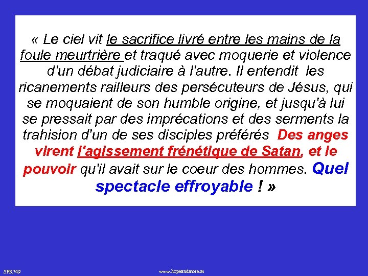  « Le ciel vit le sacrifice livré entre les mains de la foule