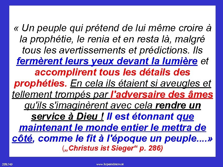  « Un peuple qui prétend de lui même croire à la prophétie, le