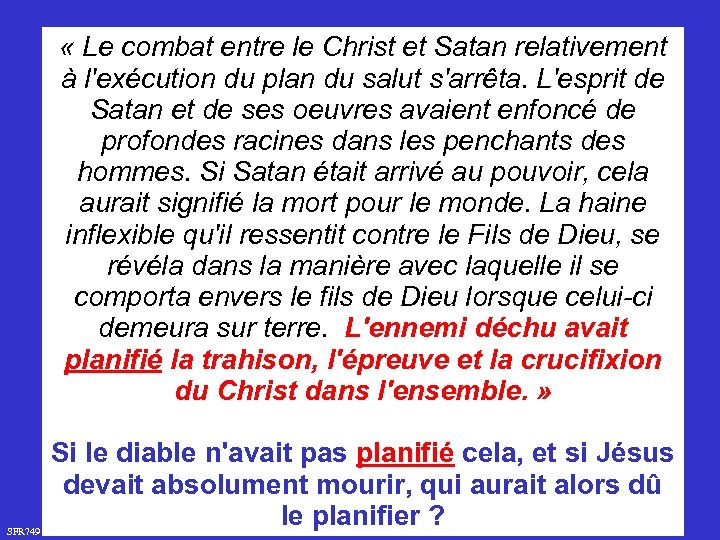  « Le combat entre le Christ et Satan relativement à l'exécution du plan