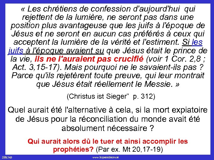  « Les chrétiens de confession d'aujourd'hui qui rejettent de la lumière, ne seront