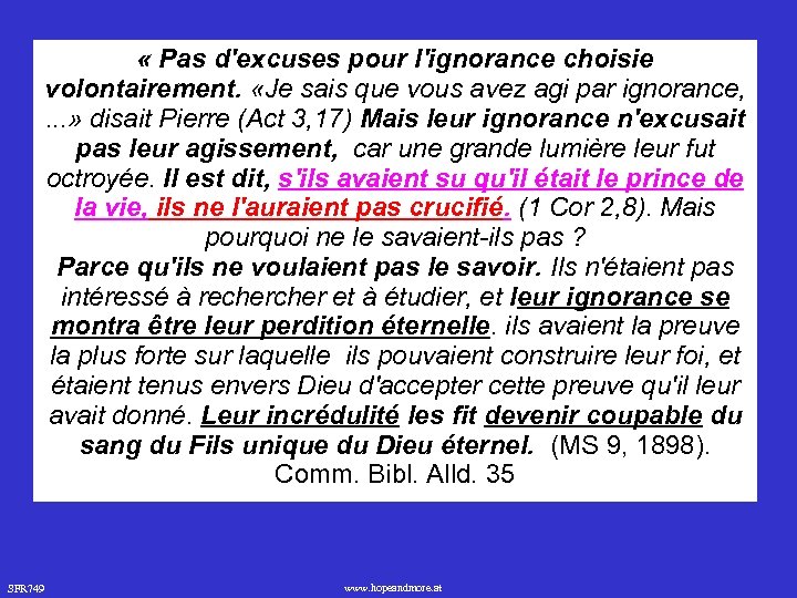  « Pas d'excuses pour l'ignorance choisie volontairement. «Je sais que vous avez agi