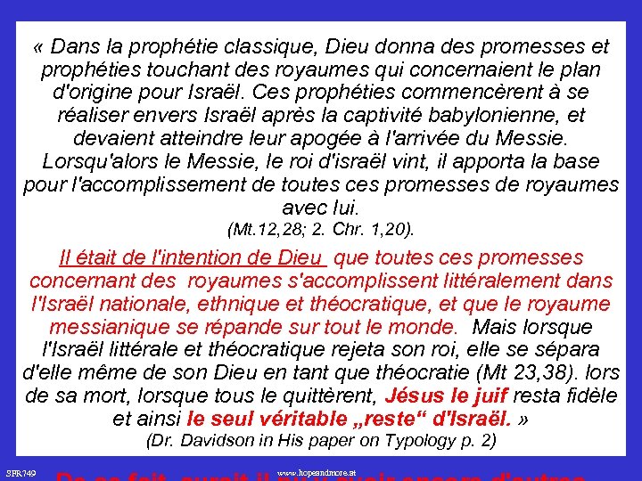  « Dans la prophétie classique, Dieu donna des promesses et prophéties touchant des