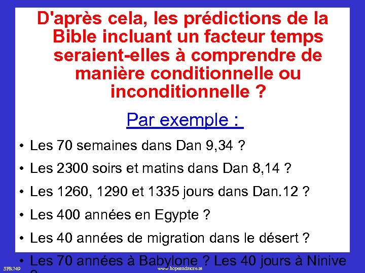 D'après cela, les prédictions de la Bible incluant un facteur temps seraient-elles à comprendre