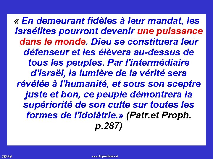  « En demeurant fidèles à leur mandat, les Israélites pourront devenir une puissance