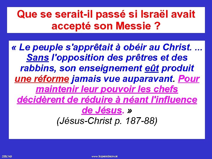 Que se serait-il passé si Israël avait accepté son Messie ? « Le peuple