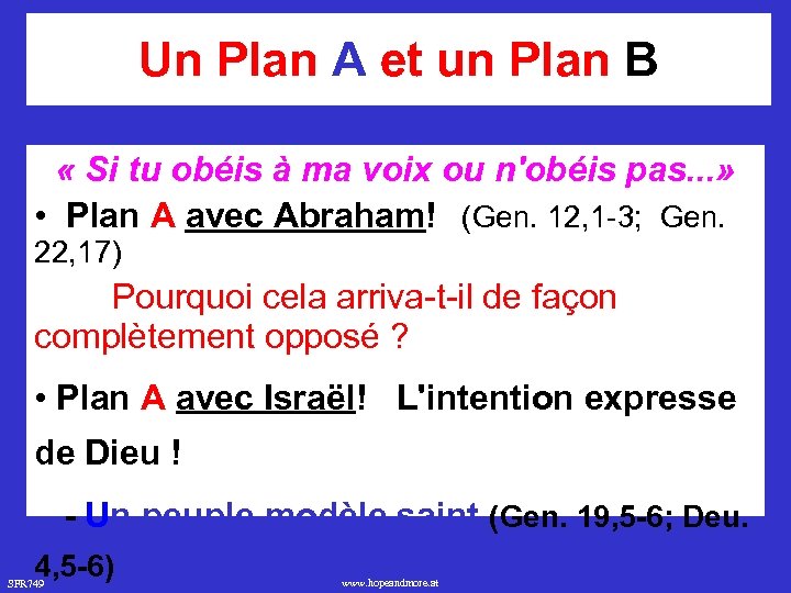 Un Plan A et un Plan B « Si tu obéis à ma voix