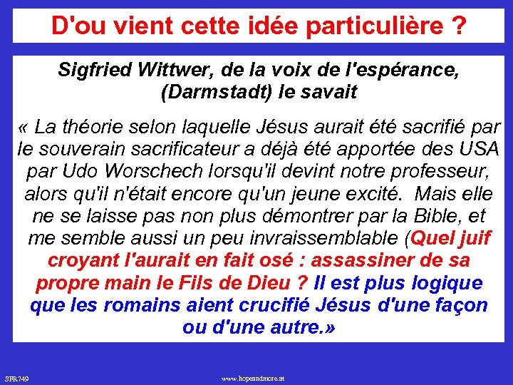 D'ou vient cette idée particulière ? Sigfried Wittwer, de la voix de l'espérance, (Darmstadt)