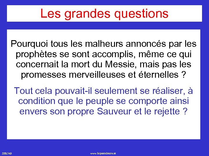 Les grandes questions Pourquoi tous les malheurs annoncés par les prophètes se sont accomplis,