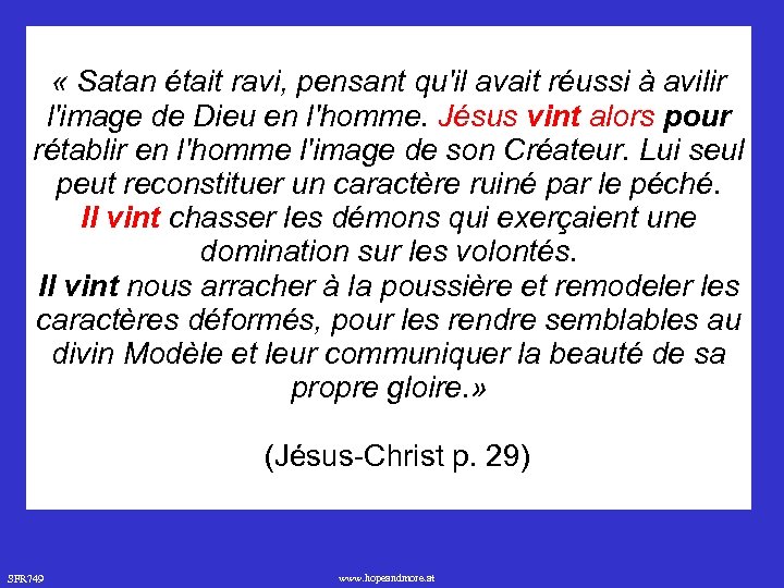 « Satan était ravi, pensant qu'il avait réussi à avilir l'image de Dieu