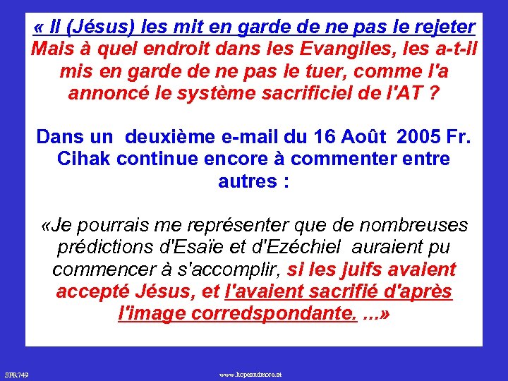  « Il (Jésus) les mit en garde de ne pas le rejeter Mais
