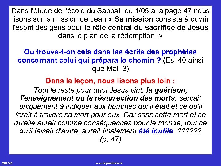 Dans l'étude de l'école du Sabbat du 1/05 à la page 47 nous lisons