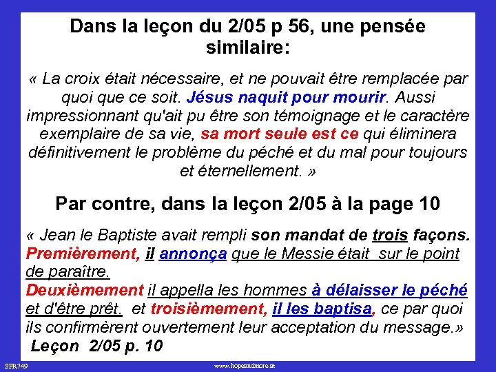 Dans la leçon du 2/05 p 56, une pensée similaire: « La croix était