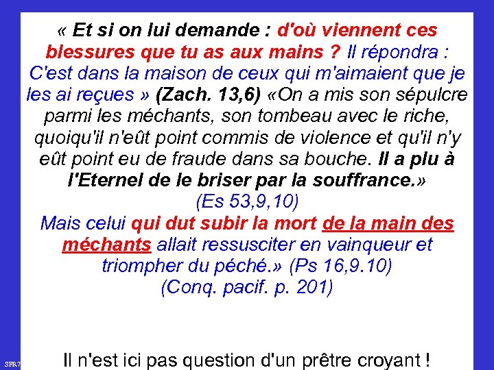  « Et si on lui demande : d'où viennent ces blessures que tu