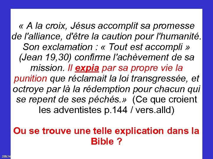  « A la croix, Jésus accomplit sa promesse de l'alliance, d'être la caution