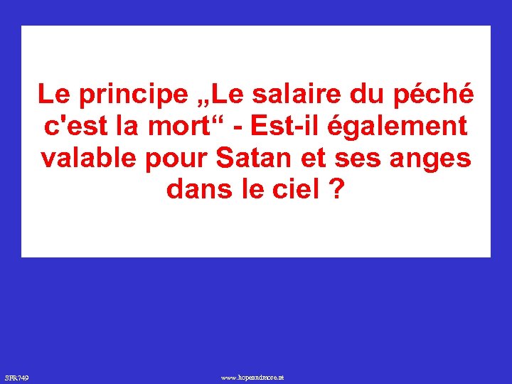 Le principe „Le salaire du péché c'est la mort“ - Est-il également valable pour